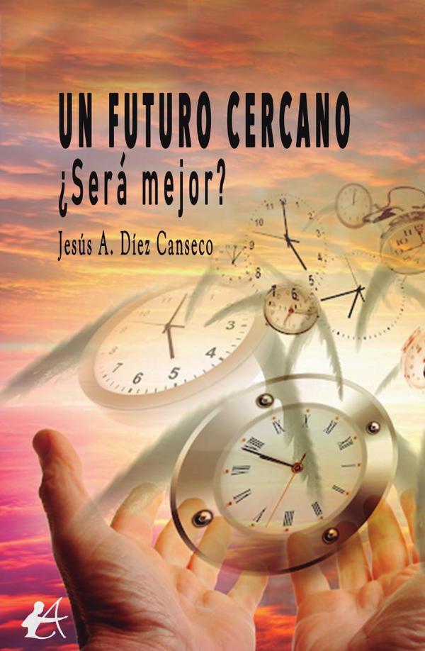 Un futuro cercano:¿Será mejor?