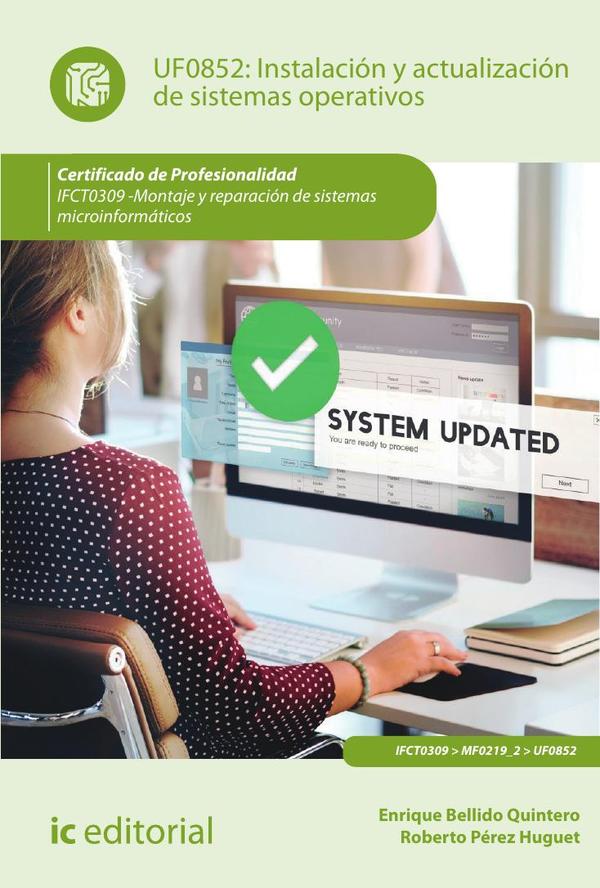 Instalación y actualización de sistemas operativos. IFCT0309 – Montaje y reparación de sistemas microinformáticos
