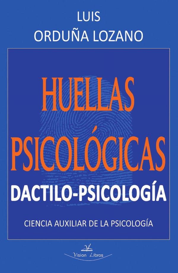 Huellas psicológicas. Dactilo-psicología:Ciencia auxiliar de la psicología