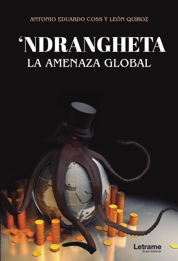 ‘Ndrangheta. La amenaza global