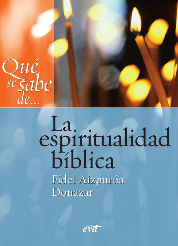 Qué se sabe de… La espiritualidad bíblica