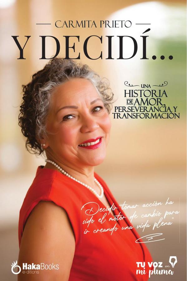Y decidí…. :Una historia de Amor, Perseverancia y Transformación