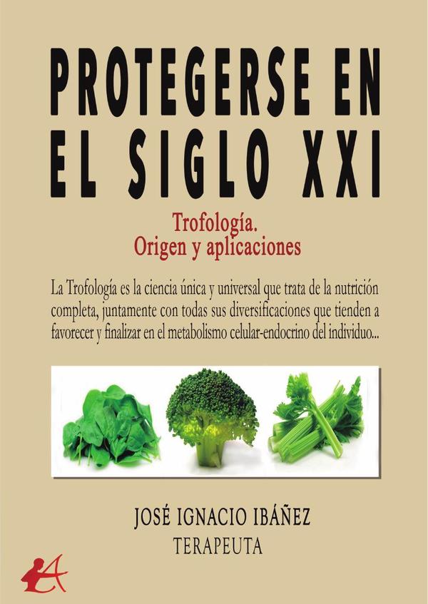 Protegerse en el siglo XXI:Trofología. Origen y aplicaciones
