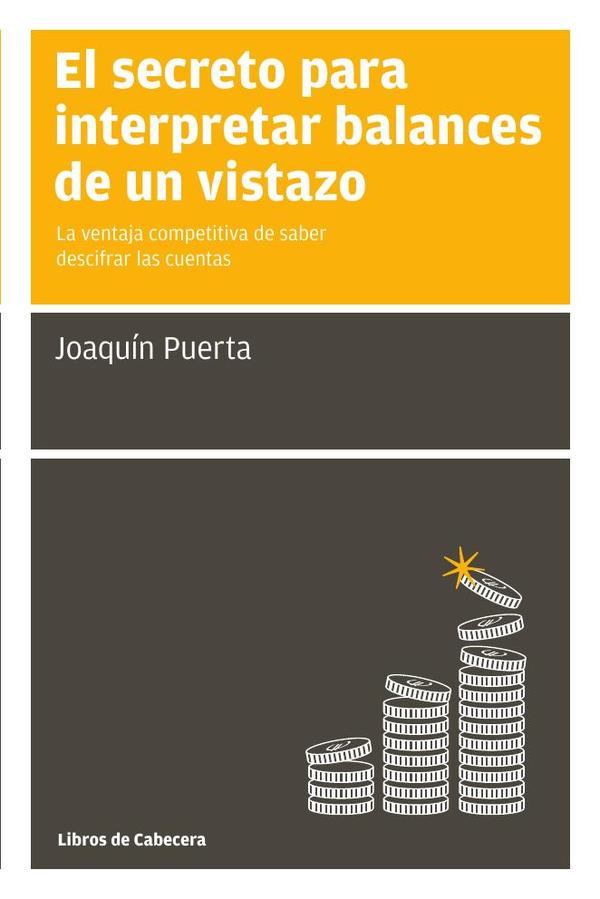 El secreto para interpretar balances de un vistazo: La ventaja competitiva de saber descifrar las cuentas