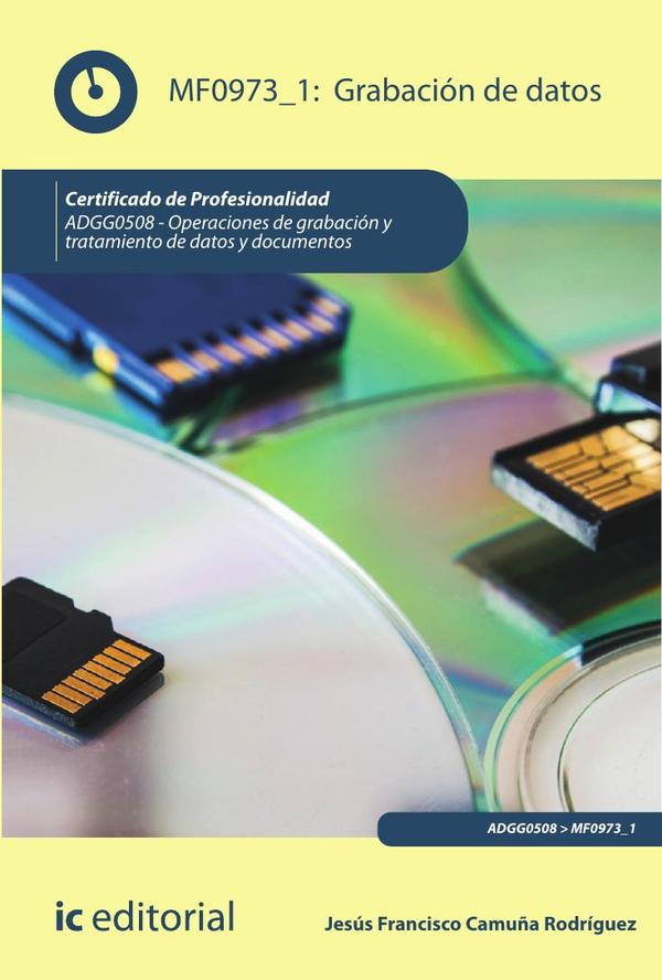 Grabación de Datos. ADGG0508 – Operaciones de grabación y tratamiento de datos y documentos
