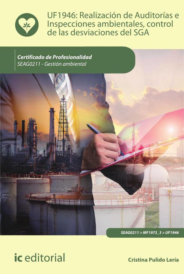 Realización de Auditorías e Inspecciones ambientales, control de las desviaciones del SGA. SEAG0211 – Gestión ambiental