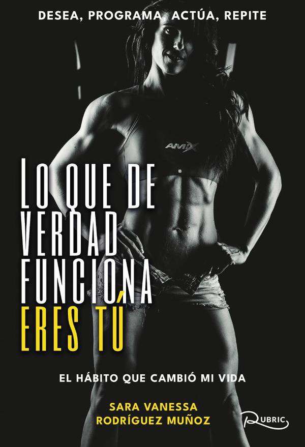Lo que de verdad funciona eres tú:El hábito que cambió mi vida