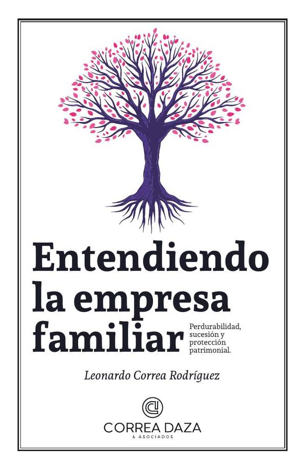 Entendiendo la empresa familiar:Perdurabilidad, sucesión y protección patrimonial