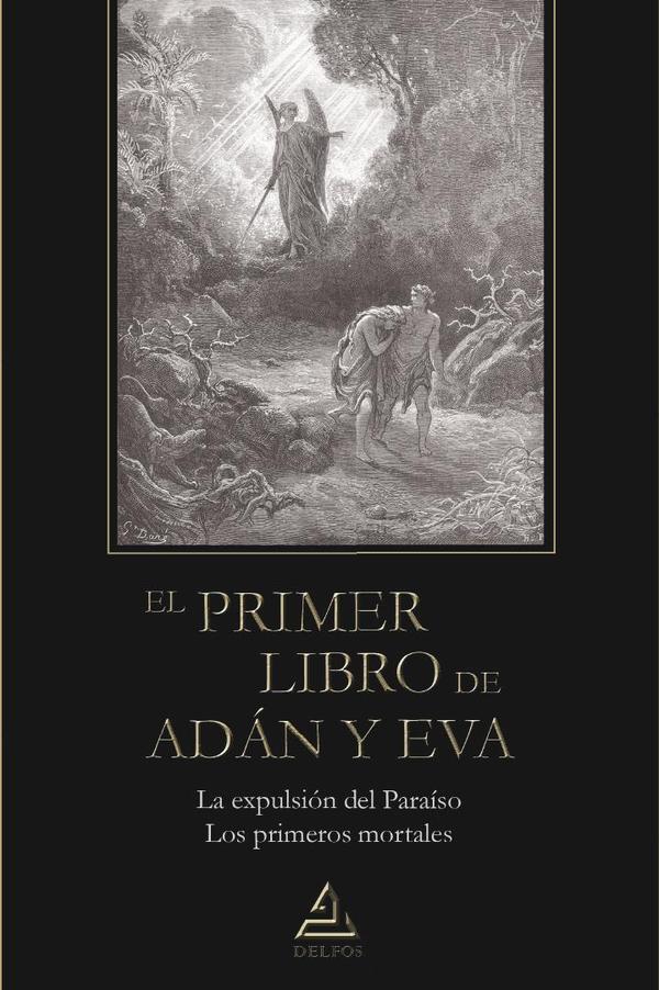 El Primer Libro de Adán y Eva:La expulsión del Paraíso | Los primeros mortales