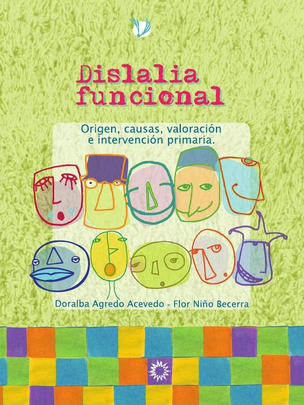 Dislalia funcional:Origen, causas, valoración e intervención primaria