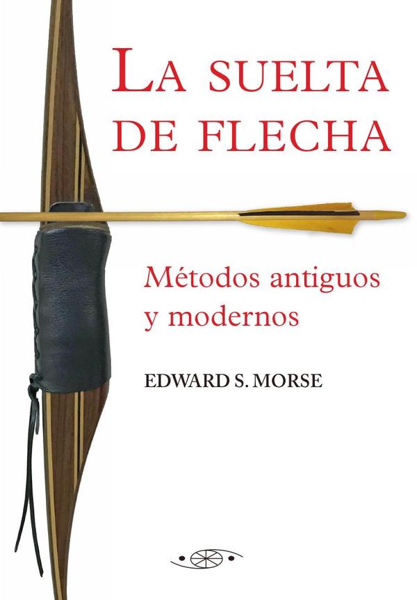 La suelta de flecha:Métodos antiguos  y modernos
