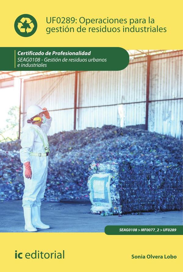 Operaciones para la gestión de residuos industriales. SEAG0108 – Gestión de residuos urbanos e industriales