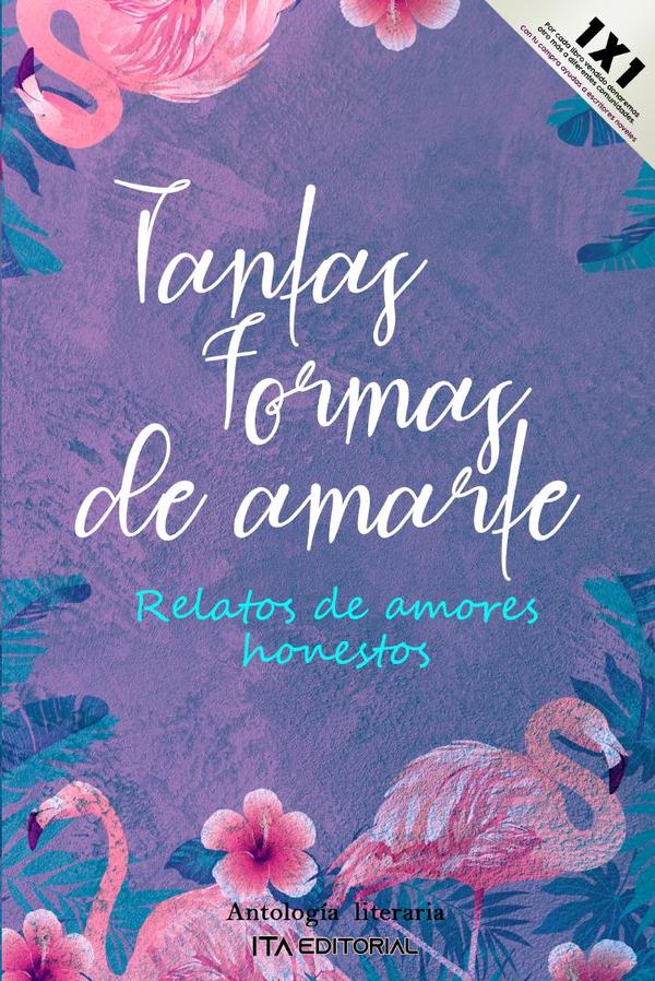 Tantas formas de amarte:Relatos de amores honestos
