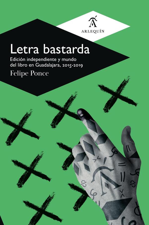 Letra bastarda:Edición independiente y mundo del libro en Guadalajara, 2015-2019