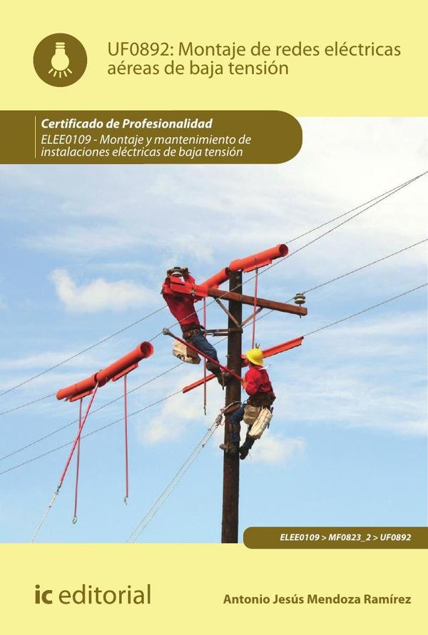 Montaje de redes eléctricas aéreas de baja tensión. ELEE0109 –  Montaje y mantenimiento de instalaciones eléctricas de Baja Tensión