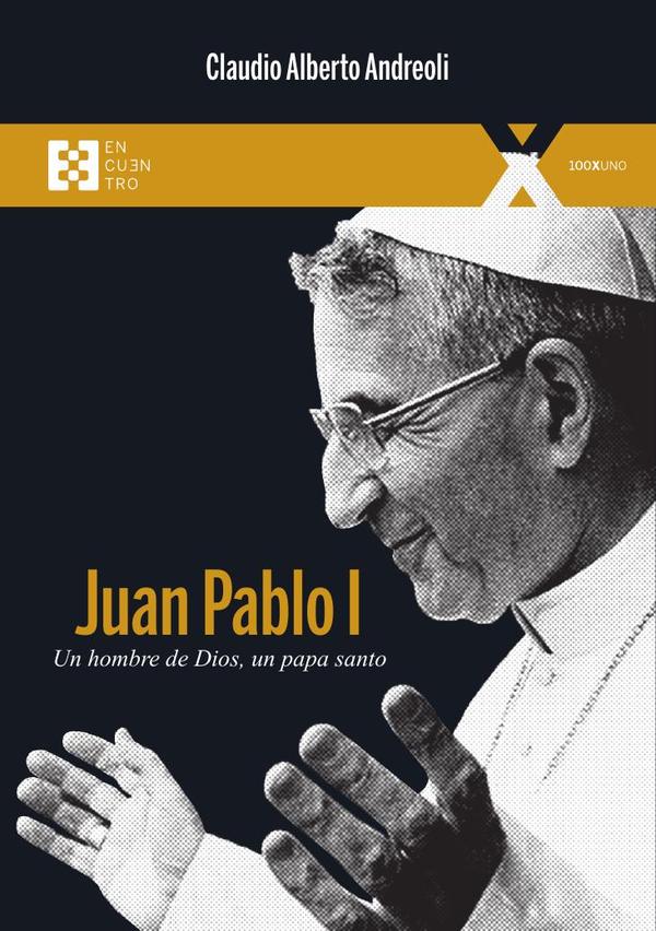 Juan Pablo I:Un hombre de Dios, un papa santo