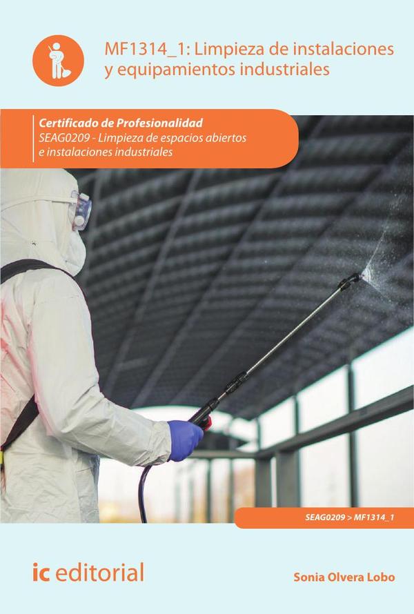Limpieza de instalaciones y equipamientos industriales. SEAG0209 – Limpieza en espacios abiertos e instalaciones industriales