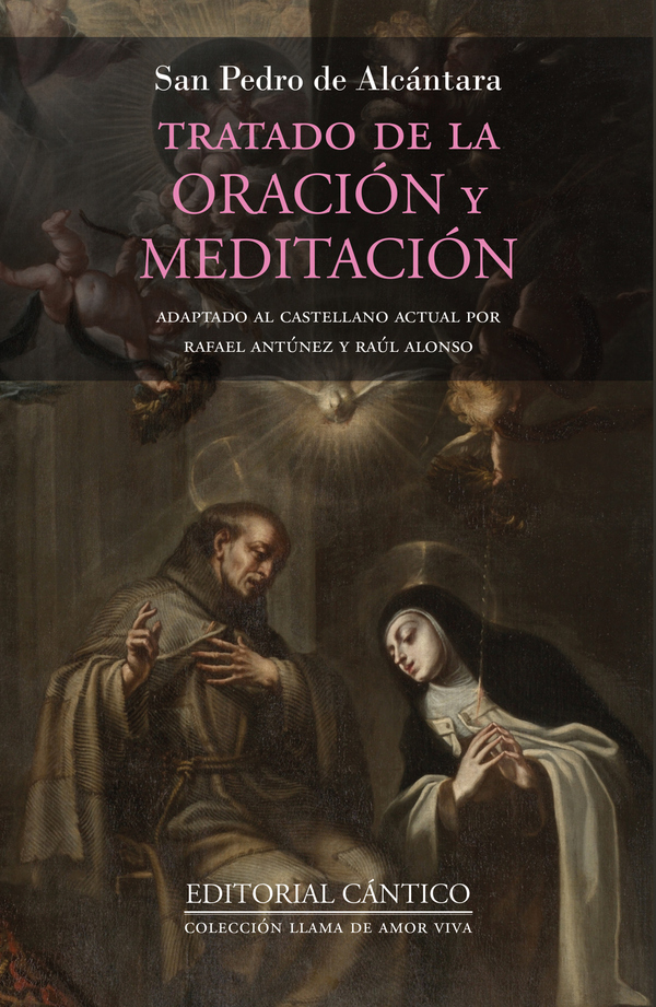 Tratado de la oración y meditación:Adaptado al castellano actual por Rafael Antúnez y Raúl Alonso