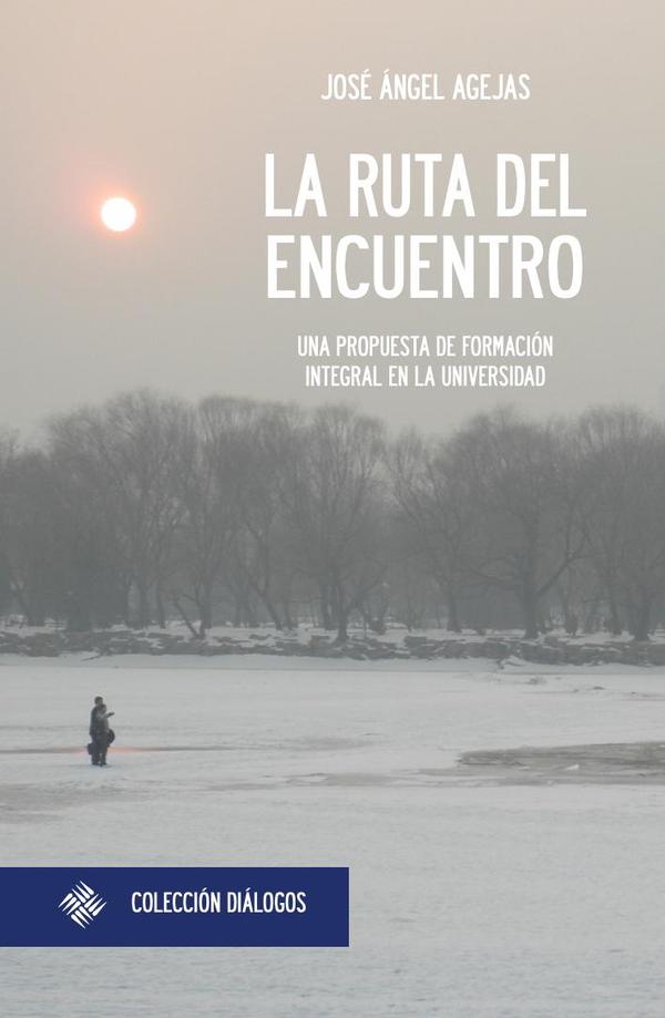 La ruta del encuentro:Una propuesta de formación integral en la Universidad