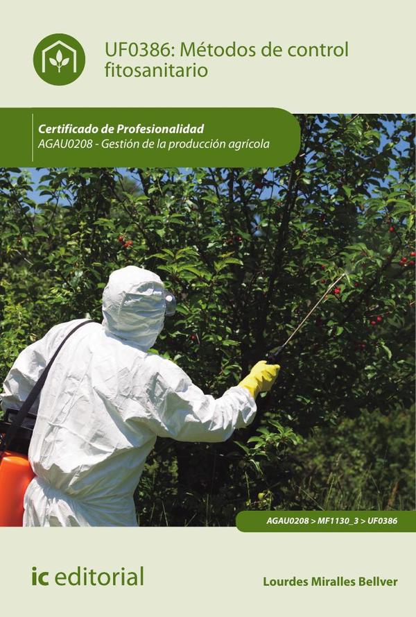 Métodos de control fitosanitario. AGAU0208 – Gestión de la producción agrícola