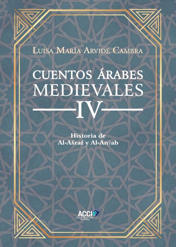 Cuentos Árabes Medievales IV:Historia de Al-Ašraf y Al-Anyab