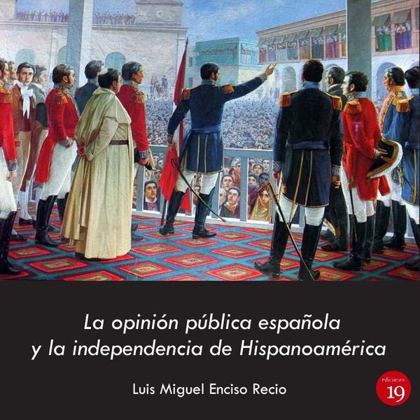 La opinión pública española y la independencia hispanoamericana, 1802 – 1820
