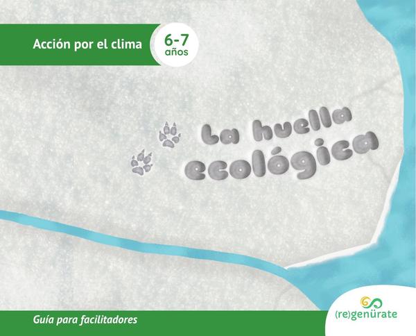 La huella ecológica. Guía para facilitadores