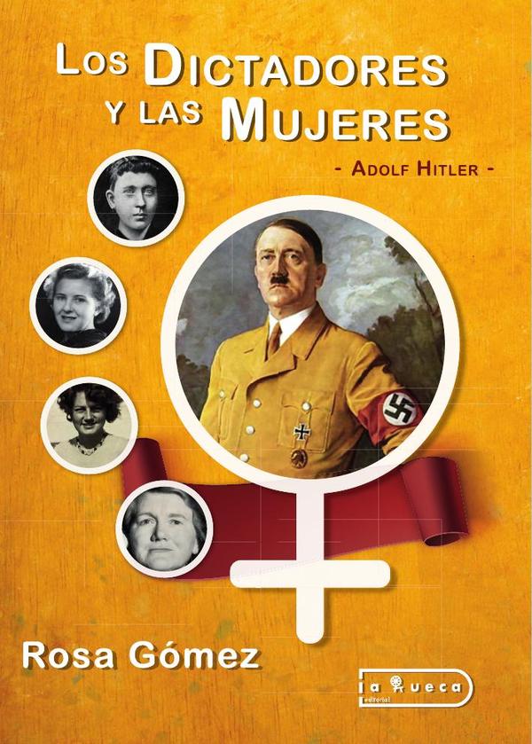 Los Dictadores y las Mujeres :Adolf Hitler
