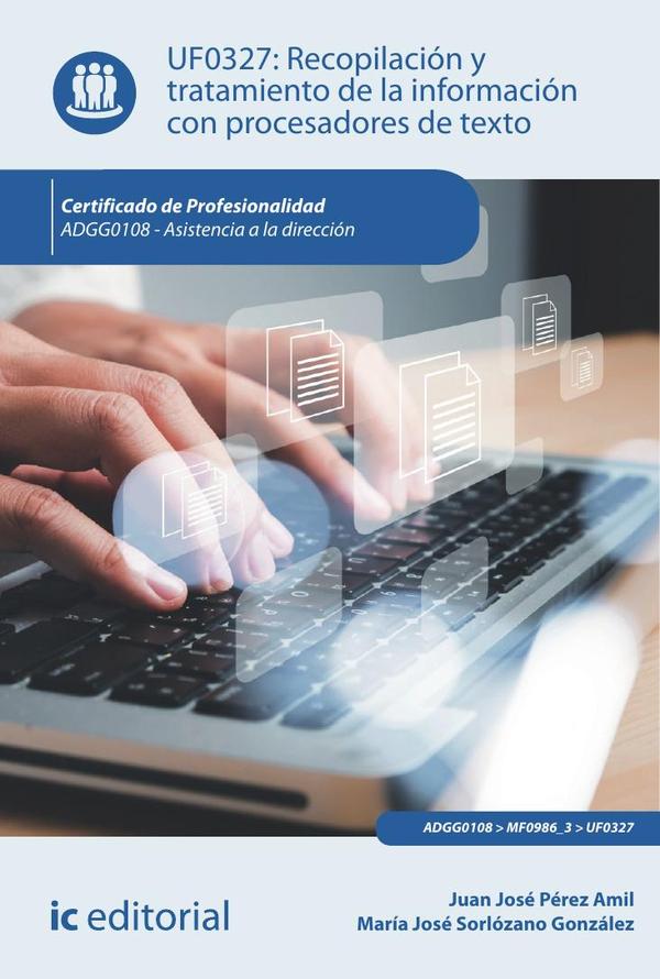 Recopilación y tratamiento de la información con procesadores de texto. ADGG0108 – Asistencia a la dirección