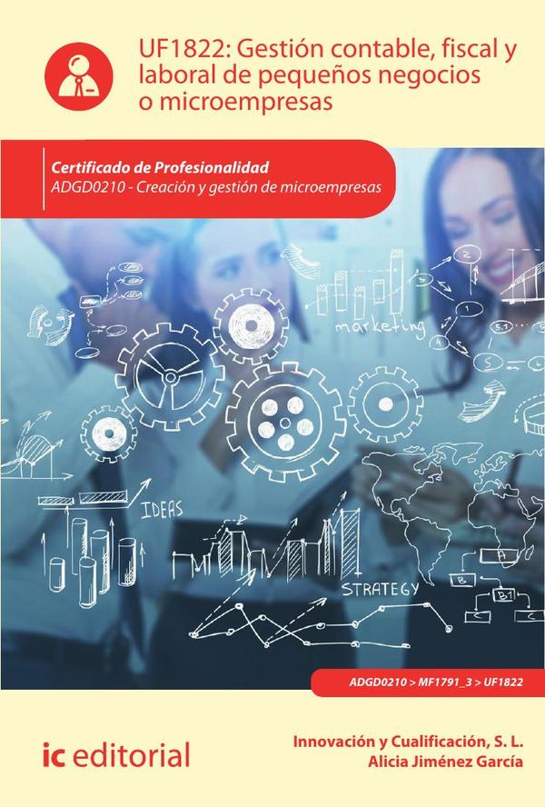Gestión contable, fiscal y laboral de pequeños negocios o microempresas. ADGD0210 – Creación y gestión de microempresas