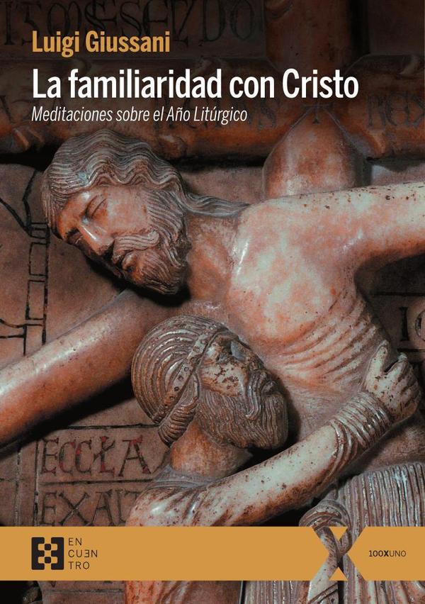 La familiaridad con Cristo:Meditaciones sobre el Año Litúrgico