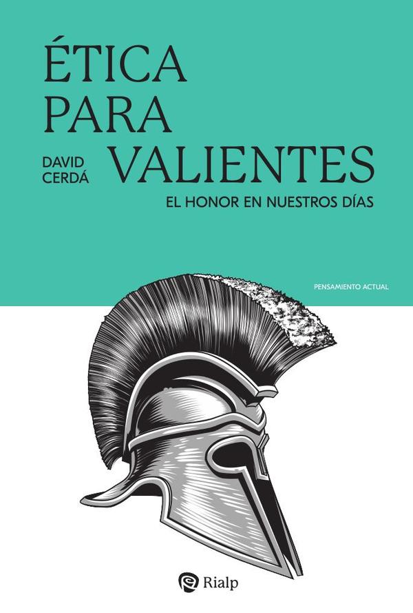Ética para valientes:El honor en nuestros días