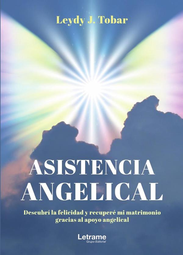 Asistencia Angelical:Descubrí la felicidad y recuperé mi matrimonio gracias al apoyo angelical