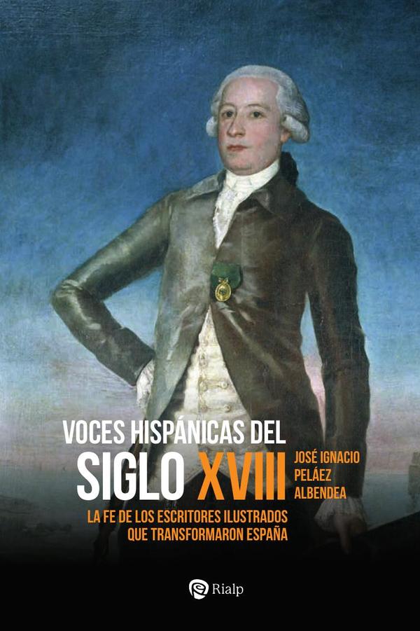 Voces hispánicas del siglo XVIII:La fe de los escritores ilustrados que transformaron España