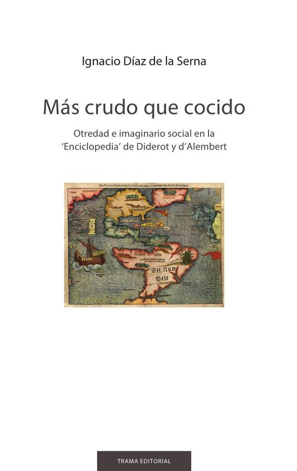 Más crudo que cocido:Otredad e imaginario social en la ‘Enciclopedia’ de Diderot y d’Alembert