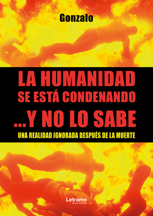 La humanidad se está condenando …Y no lo sabe:Una realidad ignorada después de la muerte