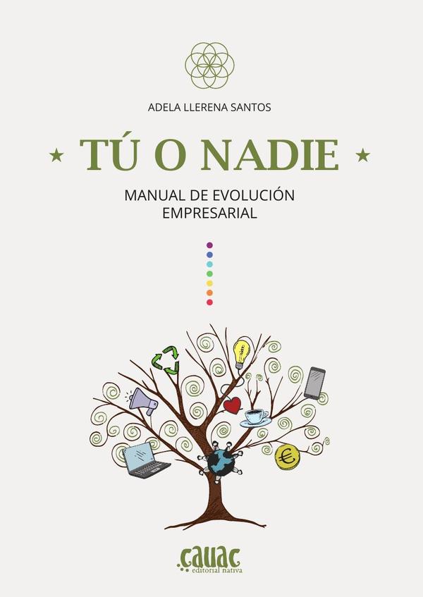 Tú o nadie:Manual de evolución empresarial