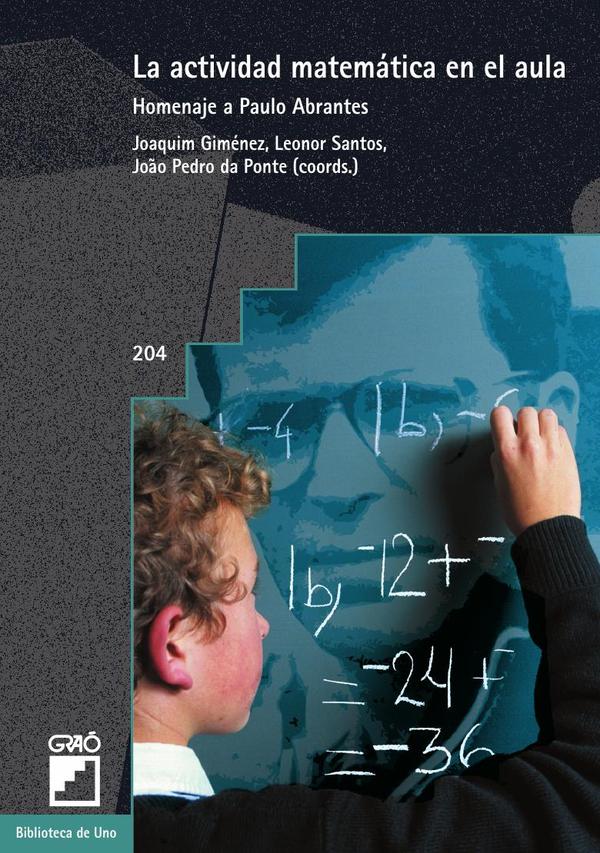 La actividad matemática en el aula:Homenaje a Paulo Abrantes