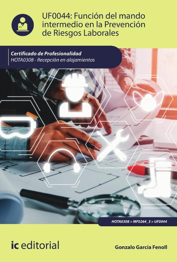 Función del mando intermedio en la Prevención de Riesgos Laborales. HOTA0308 – Recepción en alojamientos