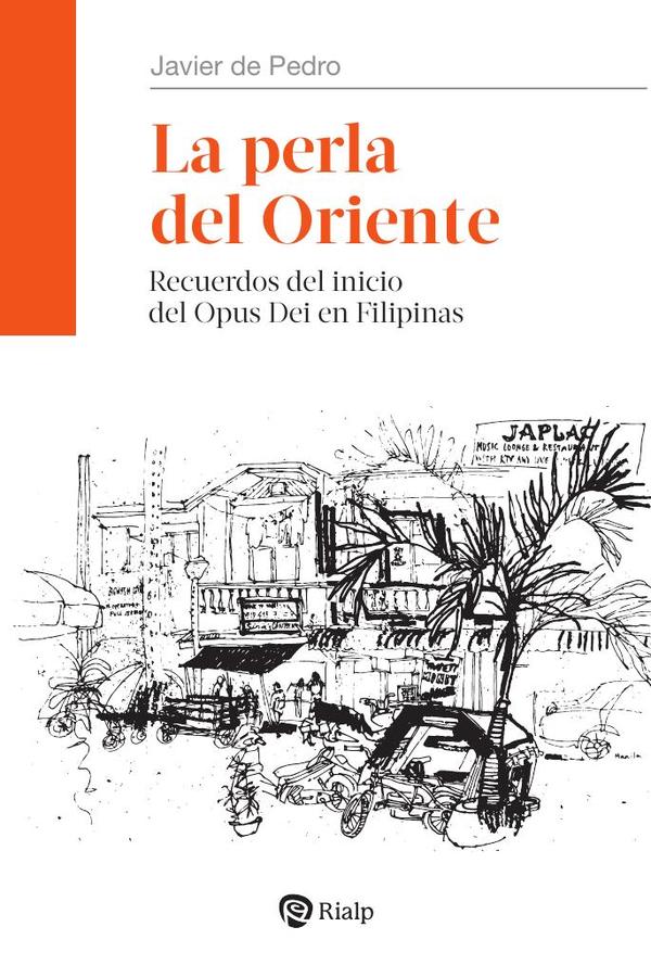 La perla del Oriente:Recuerdos del inicio del Opus Dei en Filipinas