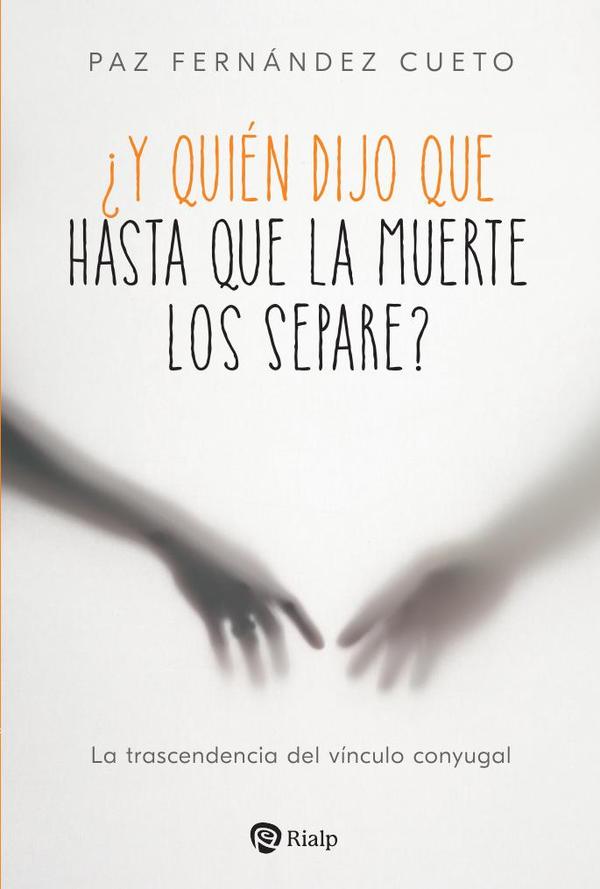¿Y quién dijo que hasta que la muerte los separe?:La trascendencia del vínculo conyugal