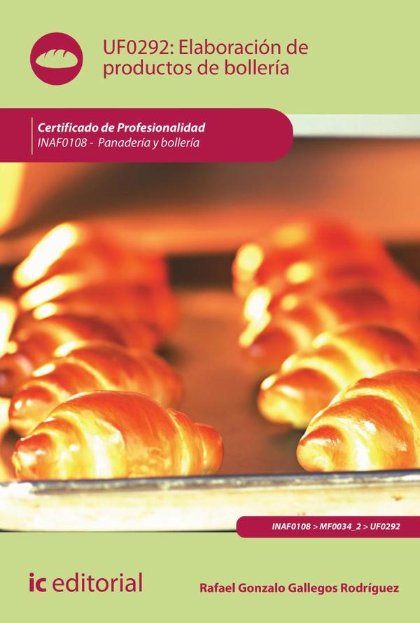 Elaboración de productos de bollería. INAF0108 – Panadería y Bollería