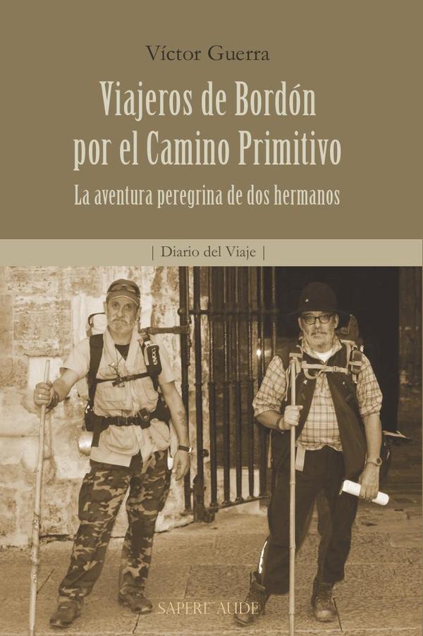 Viajeros de Bordón por el Camino Primitivo :La aventura peregrina de dos hermanos