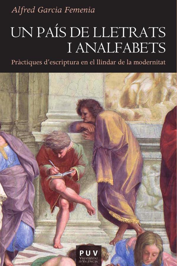 Un país de lletrats i analfabets:Pràctiques d»escriptura en el llindar de la modernitat