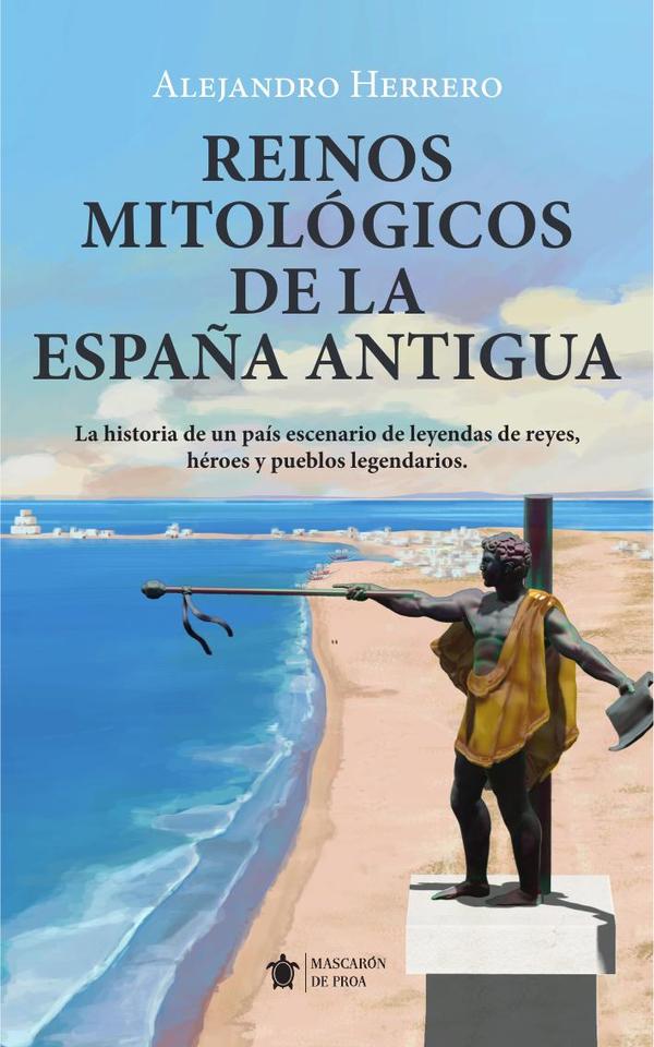 Reinos mitológicos de la españa antigua :Crónicas medievales y renacentistas